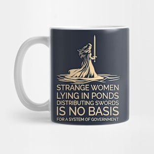 Strange Women Distributing Swords is No Basis for a Government Mug